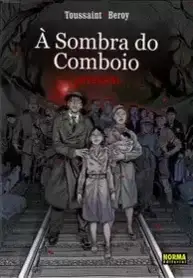 À Sombra do Comboio (Integral) (Toussaint + Beroy) (Norma)